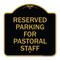 Signmission Reserved Parking for Pastoral Staff, Black & Gold Aluminum Sign, 18" x 18", BG-1818-23084 A-DES-BG-1818-23084 - alternate 1